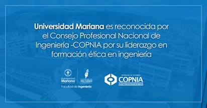 Noticia: Universidad Mariana es reconocida por COPNIA por su liderazgo en formación ética en ingeniería